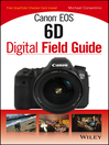 Cover image for Canon EOS 6D Digital Field Guide